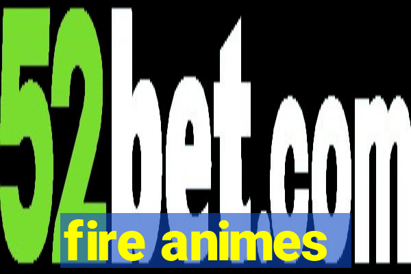 fire animes